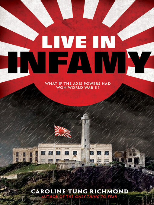 Title details for Live in Infamy by Caroline Tung Richmond - Available